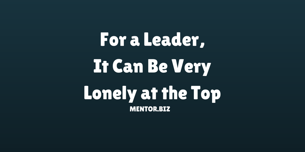 For a Leader It Can Be Very Lonely at the Top